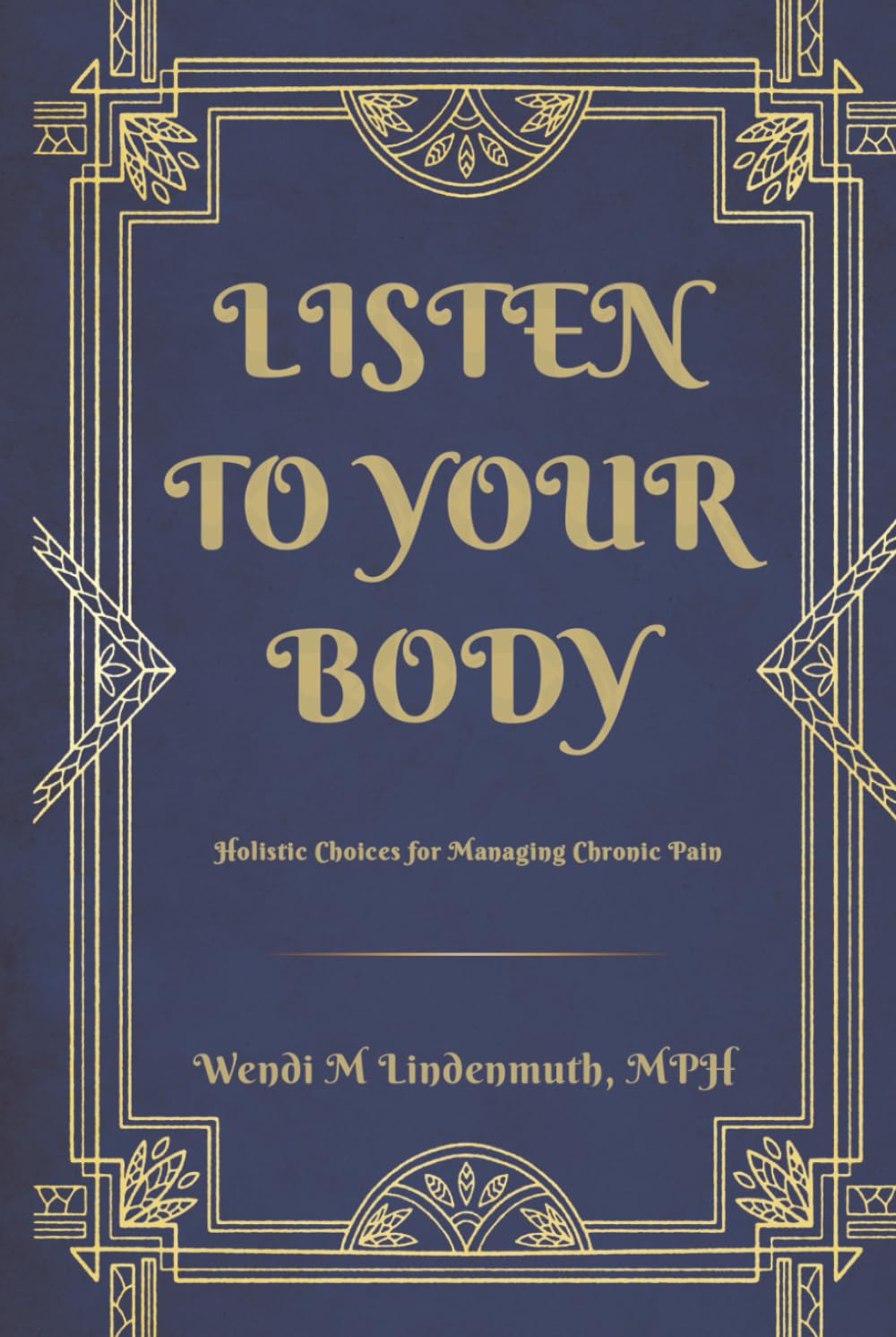 Listen to Your Body: Holistic Choices for Managing Chronic Pain