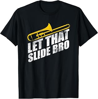 Let That Slide Bro Funny Trombone Player Band Gift T-Shirt