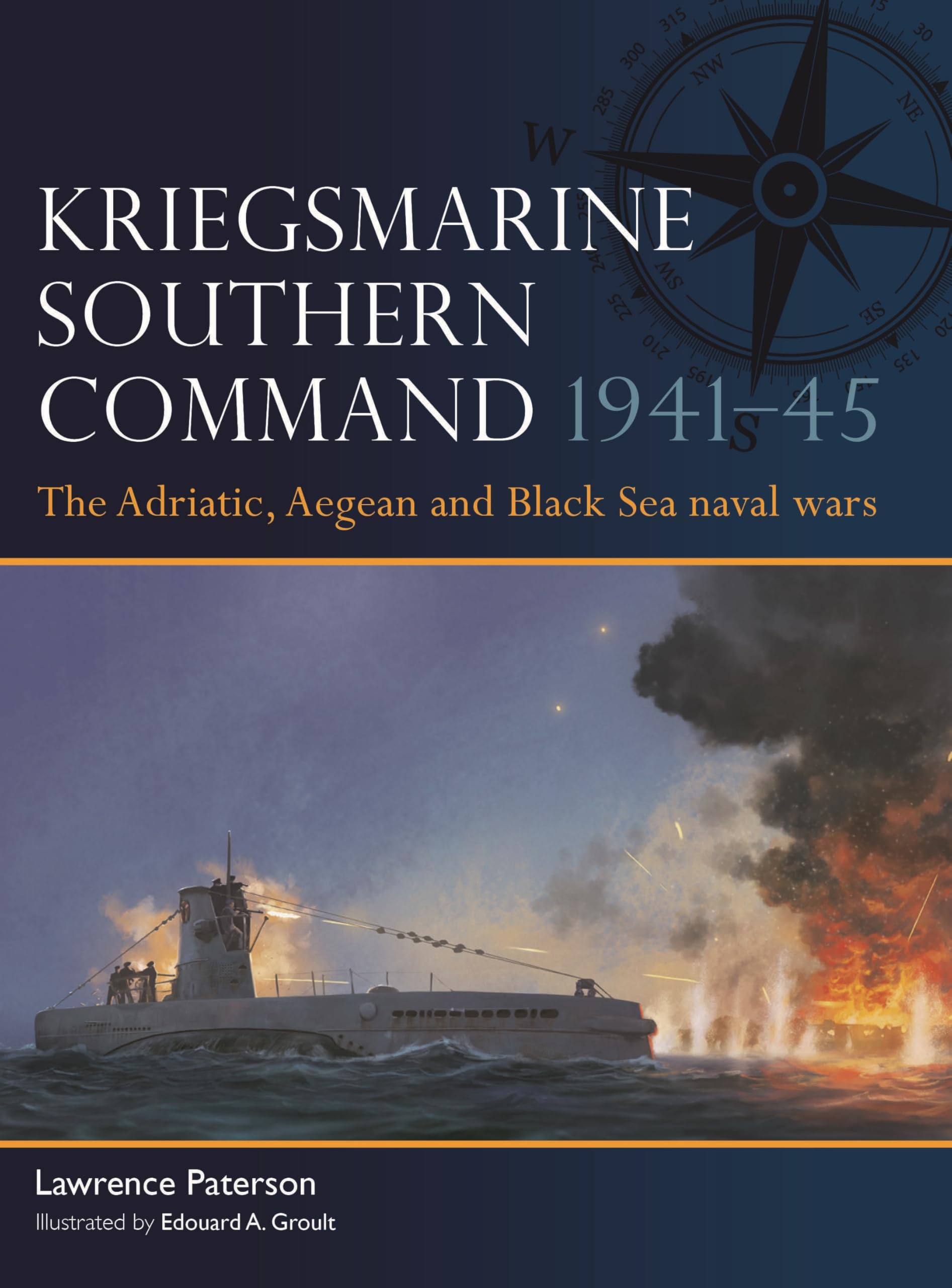 Kriegsmarine Southern Command 194145 : The Adriatic, Aegean and Black Sea naval wars