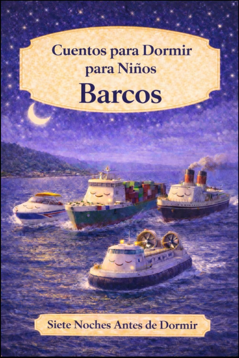 Cuentos para Dormir para Niños: Barcos (Siete Noches Antes de Dormir)