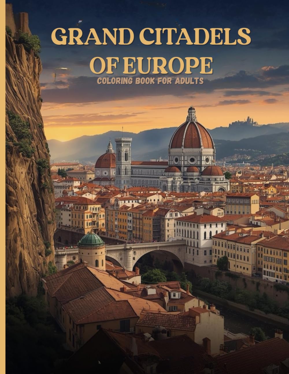 Grand Citadels of Europe: A Luxury Adult Coloring Book of Majestic Castles, Cathedral Skylines, and Dramatic Cliffside Cities