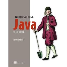 Troubleshooting Java, Second Edition