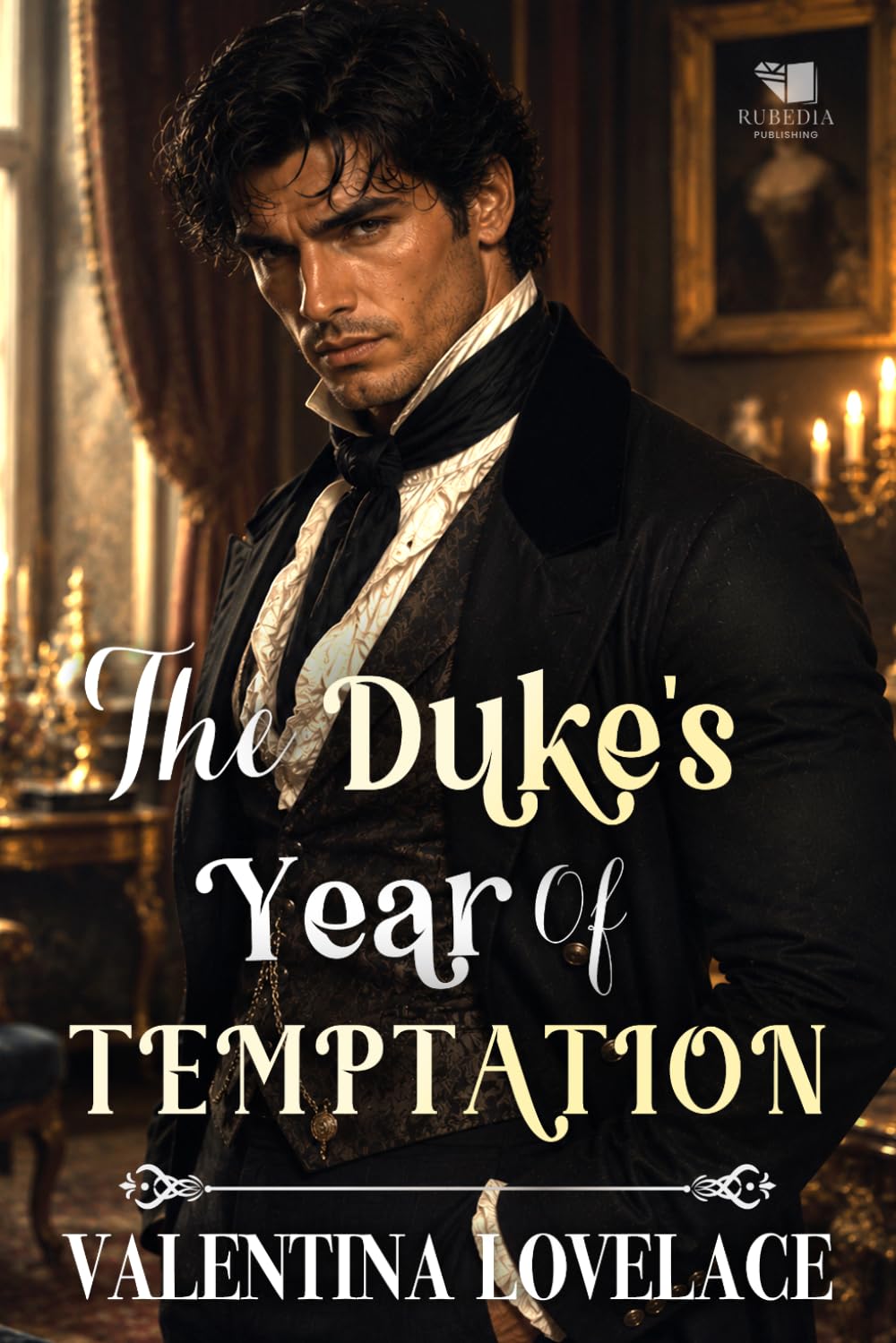 The Duke's Year of Temptation: A Steamy Regency Romance Book (The Season of Forbidden Desire)