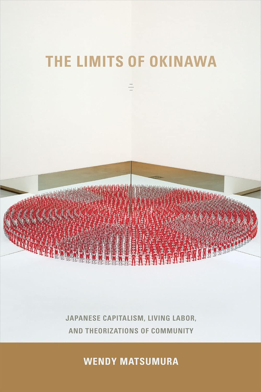 The Limits of Okinawa: Japanese Capitalism, Living Labor, and Theorizations of Community (Asia-Pacific: Culture, Politics, and Society)