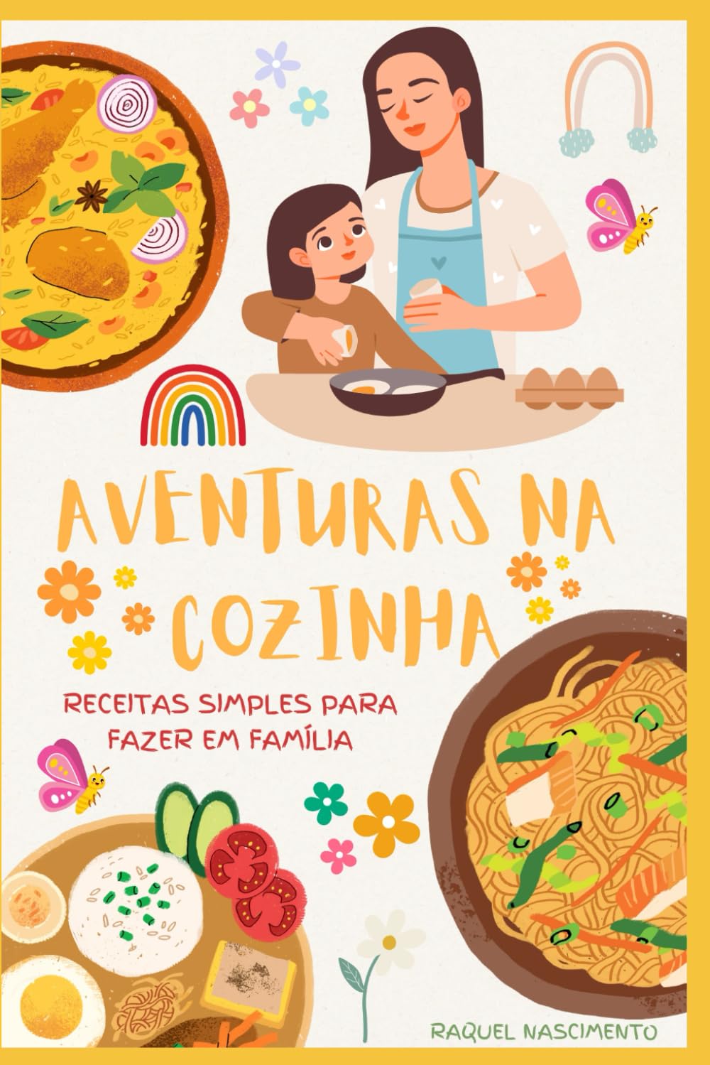 Aventuras na cozinha: Receitas simples, para fazer em família.