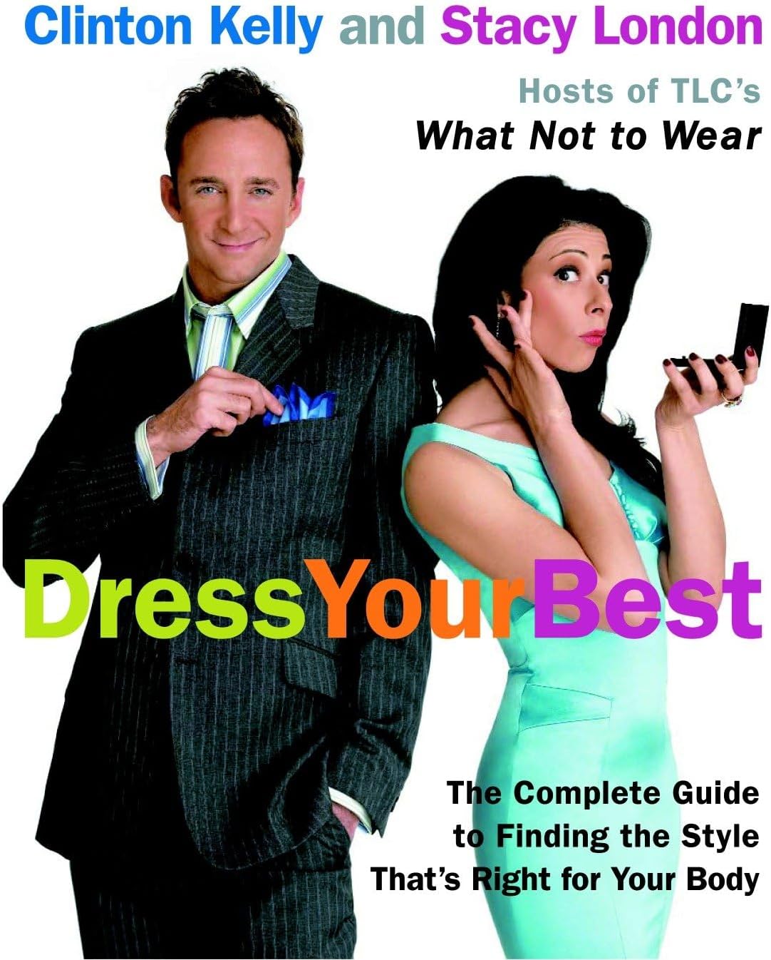 Dress Your Best: The Complete Guide to Finding the Style That's Right for Your Body