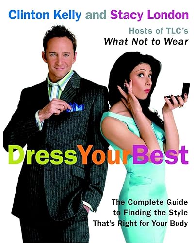 Dress Your Best: The Complete Guide to Finding the Style
