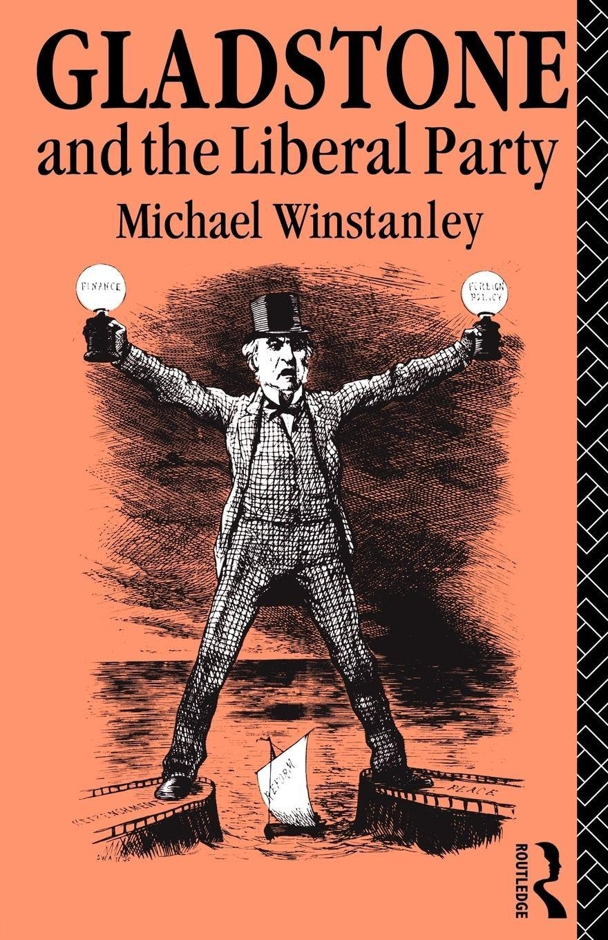 Gladstone and the Liberal Party (Lancaster Pamphlets) By Michael J. Winstanley