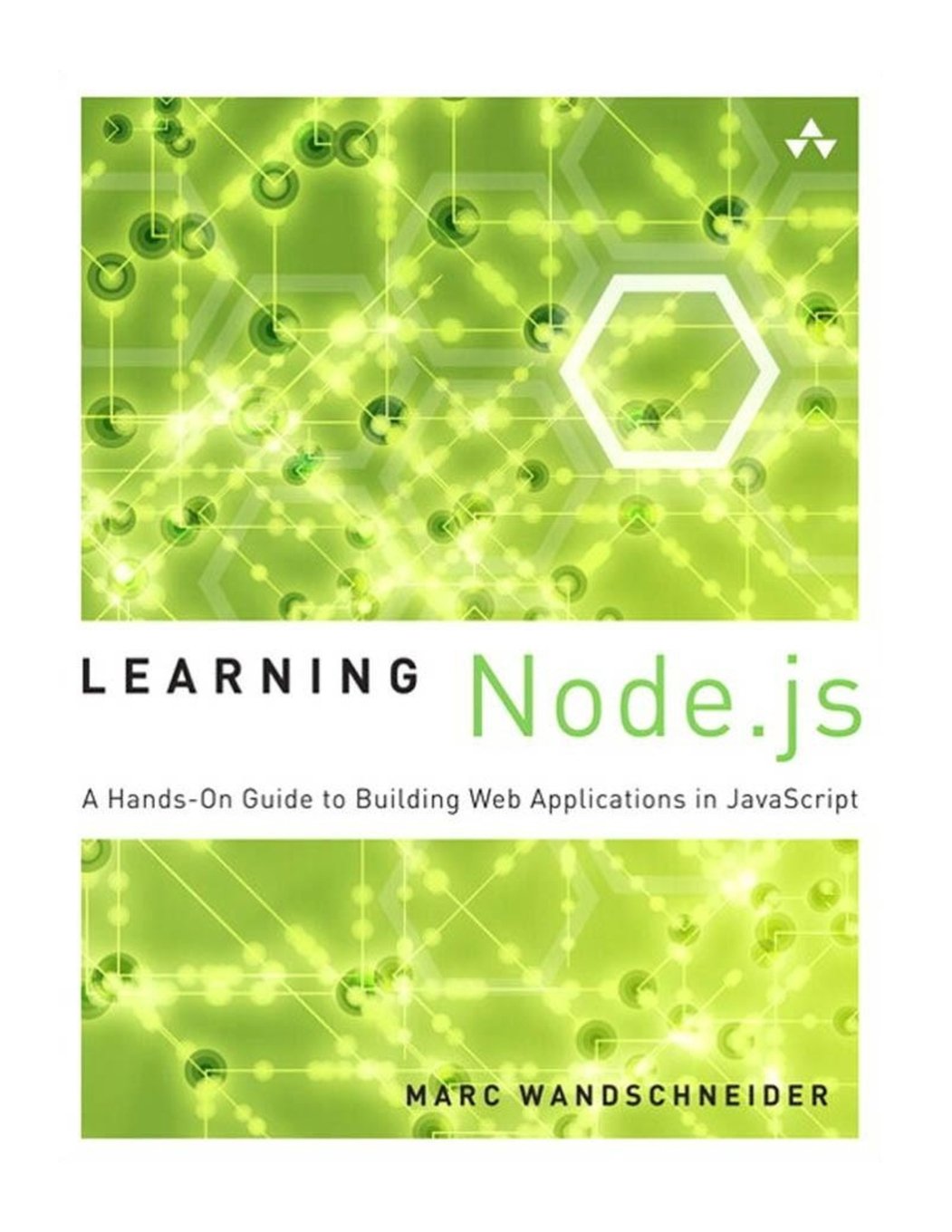 Buy Learning Node.js: A Hands-On Guide to Building Web Applications in JavaScript — BookShops.in