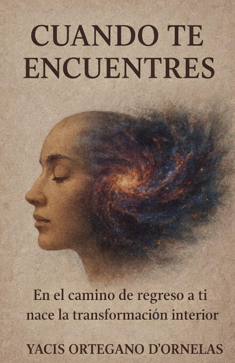Cuando te encuentres: En el camino de regreso a ti, nace la transformación interior