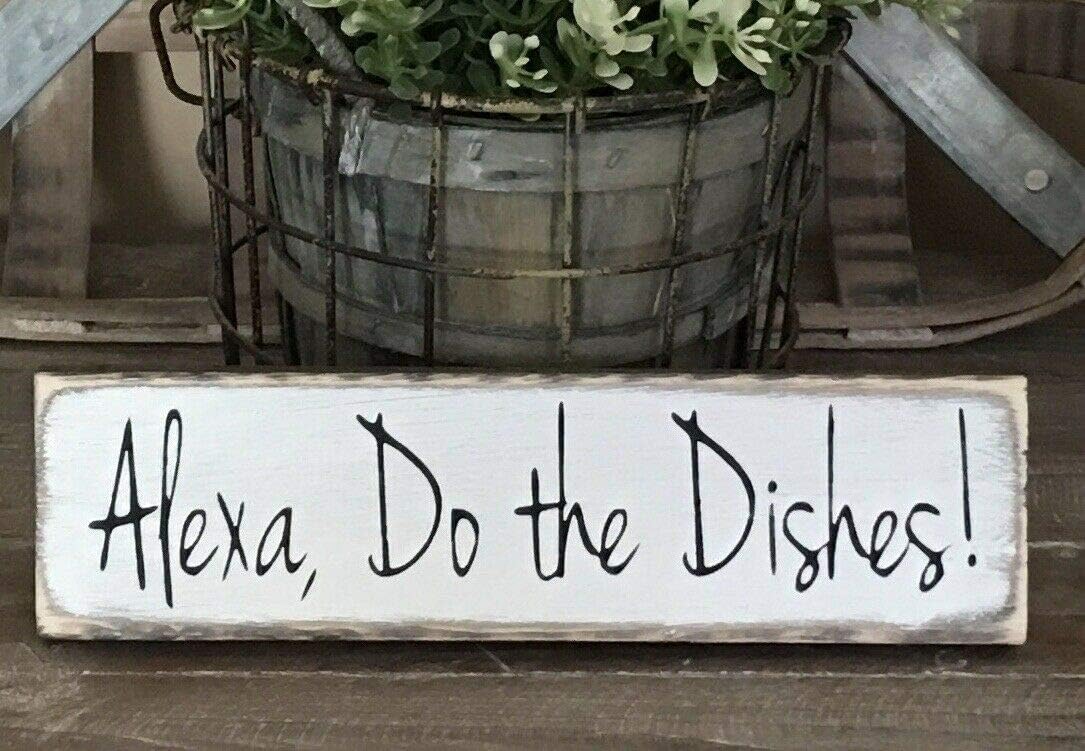 Alexa Do The Dishes Custom Name Rustic Wood Sign Wooden Plaque Wall Decor