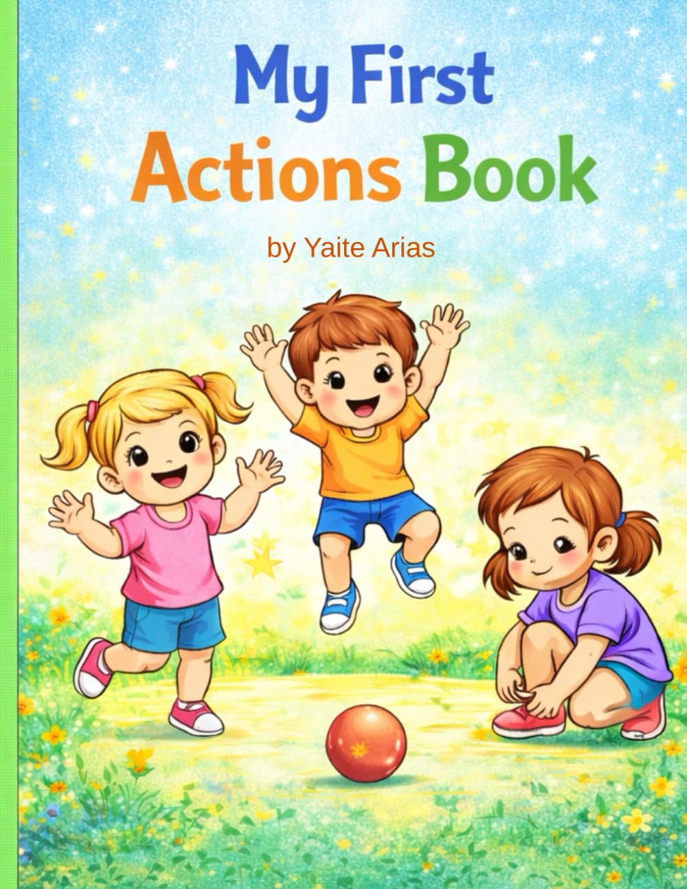 My First Actions Book: A coloring book to learn basic actions for ages: 2-5. (Learn and Color with Joy)