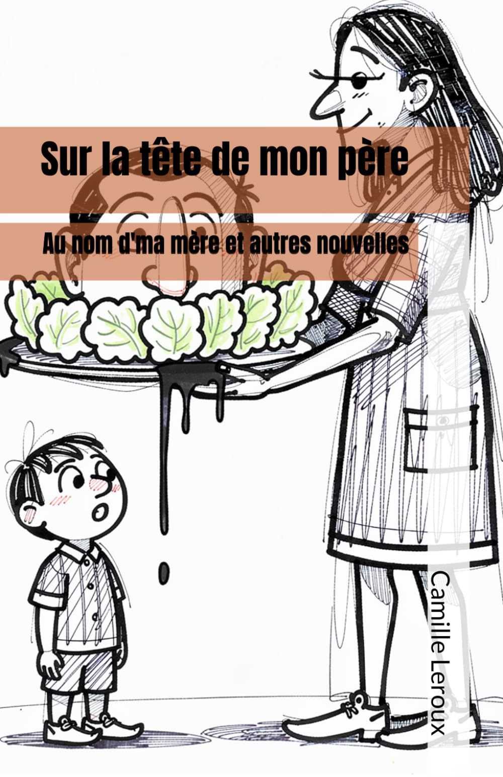 Sur la tête de mon père: Au nom d'ma mère et autres nouvelles
