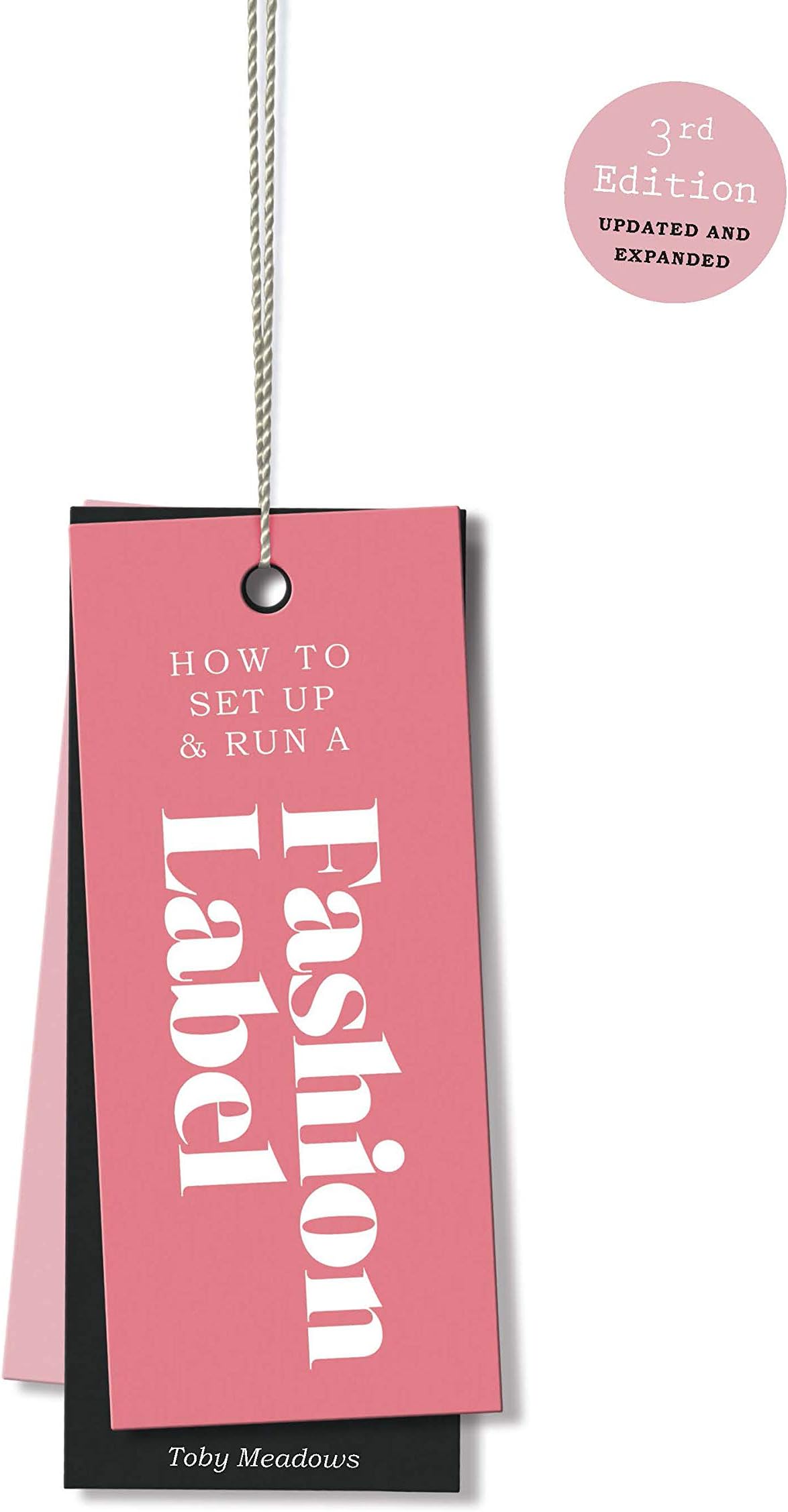 How to Set Up & Run a Fashion Label: Third Edition