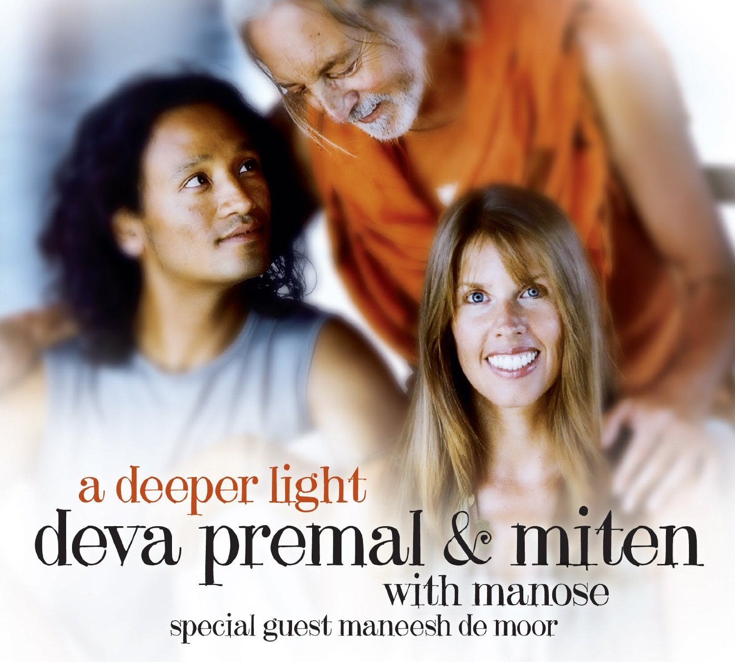 A Deeper Light [Audio CD] Deva Premal & Miten with Manose; Deva Premal; Maneesh De Moor; Manose; Richard Moody; Miten; Joby Baker and Praful