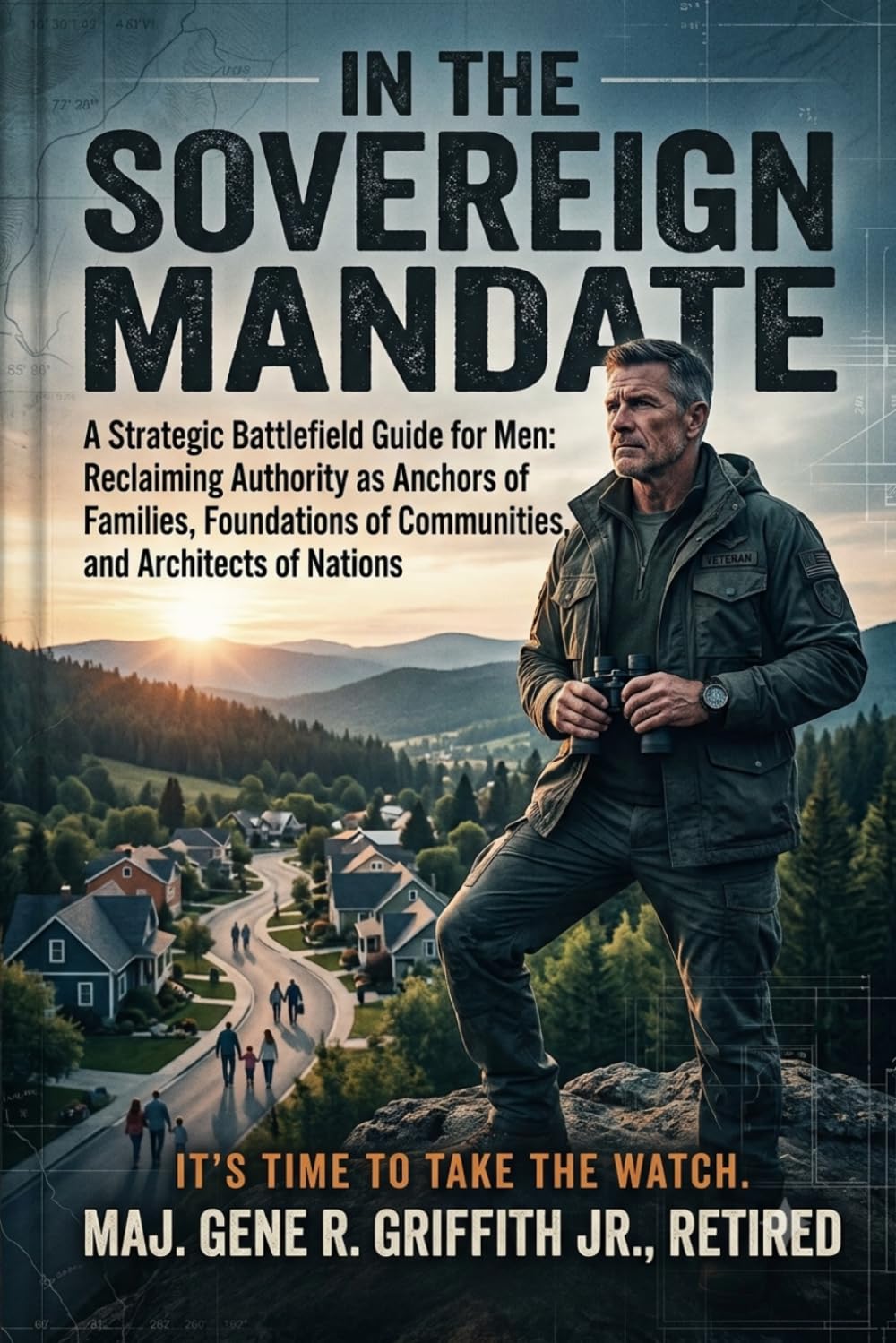 The Sovereign Mandate: Reclaiming Manhood, Accountability, and The Art of Leadership