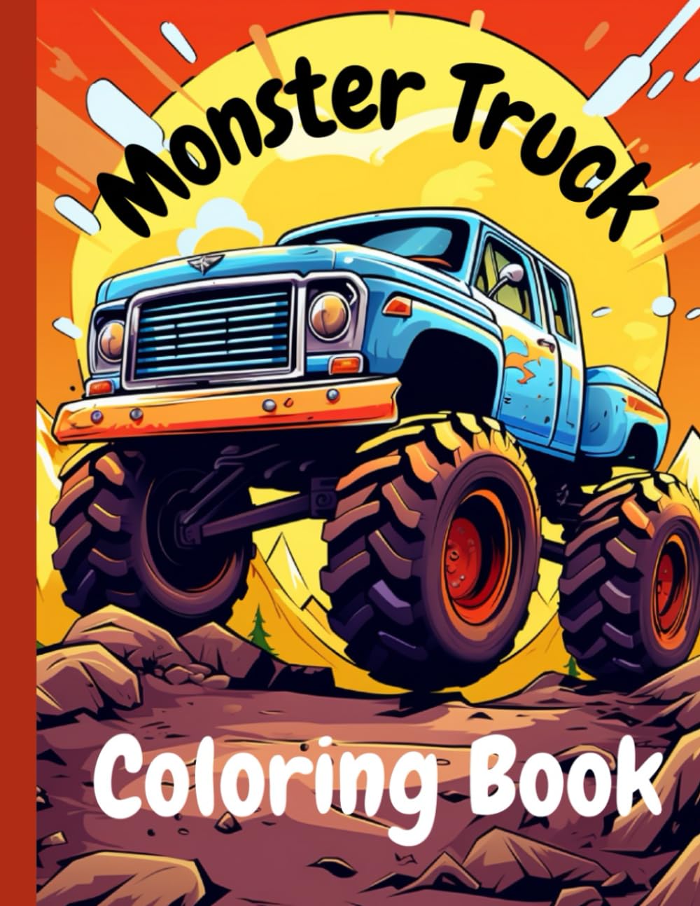 Monster Truck Coloring Book: 120 Fun and Easy Pages for Kids