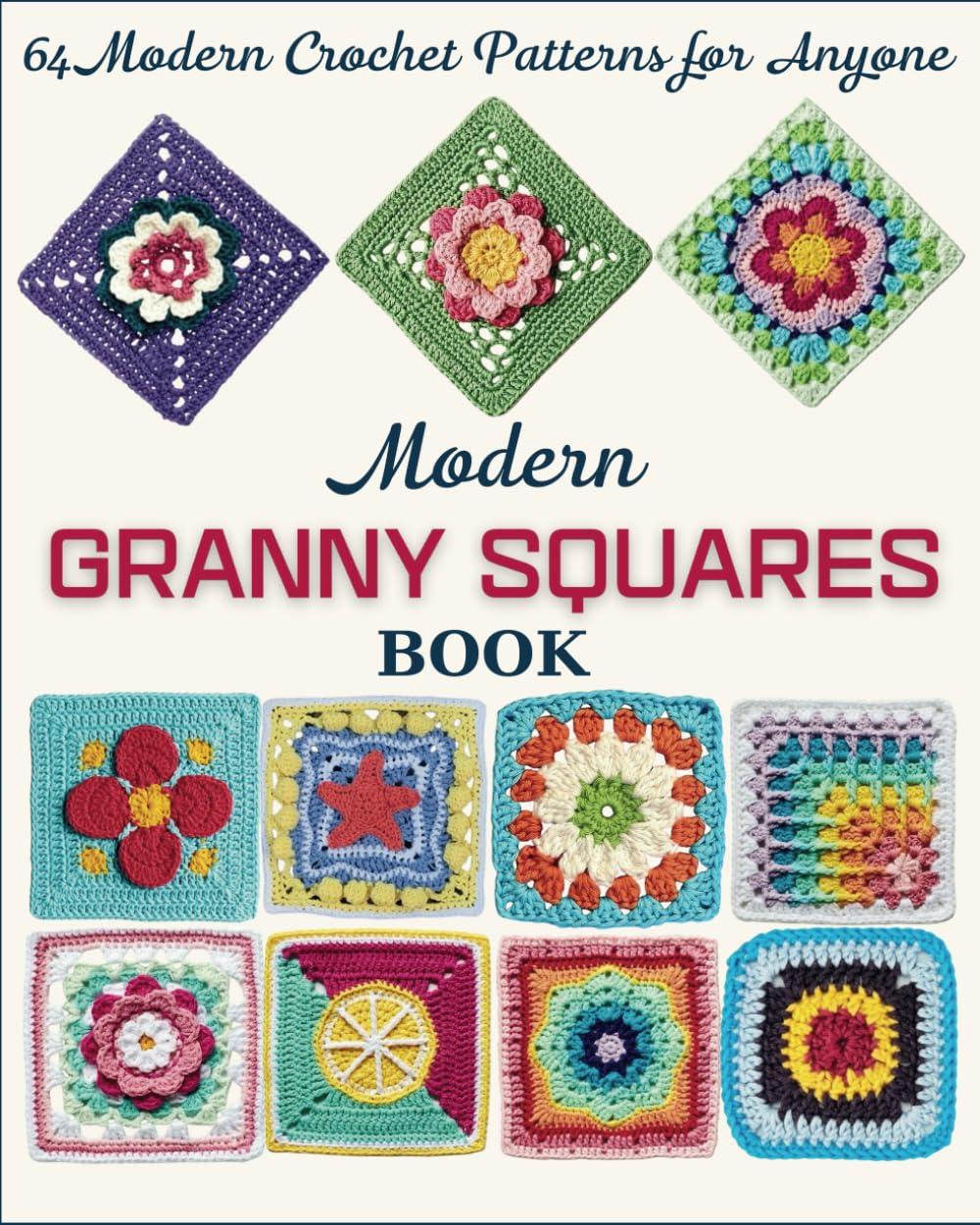 Modern Granny Squares Book: 64 Modern Crochet Patterns for Anyone