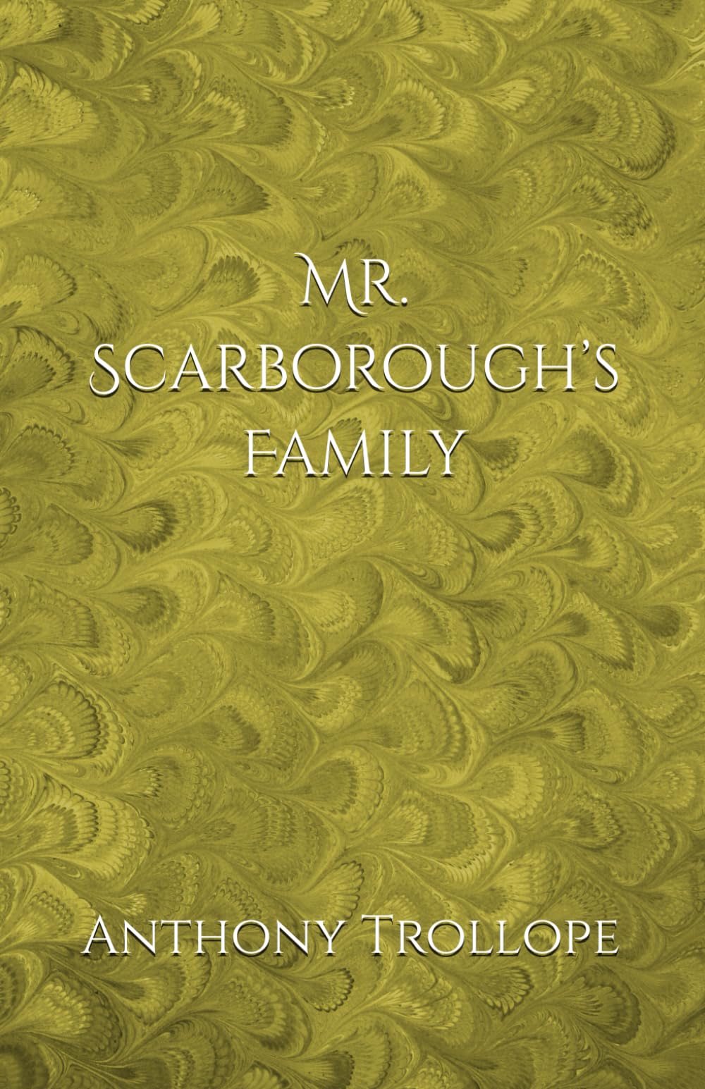 Mr. Scarborough’s Family: A Tale of Inheritance, Deception, and Morality