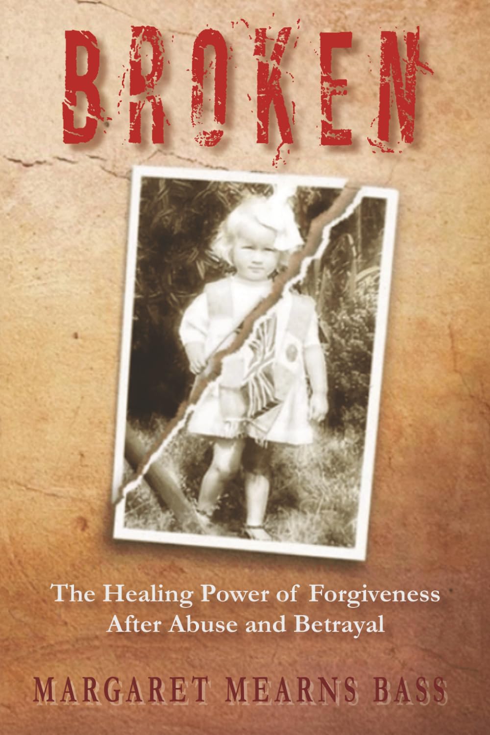 Broken: Forgiveness and the Journey to Reconciliation