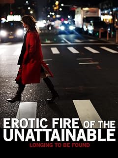 Erotic Fire of The Unattainable