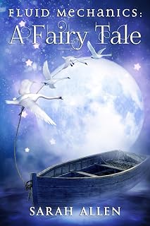 Fluid Mechanics: A Fairy Tale Physics Book for Kids Ages 10-12 | Archimedes Principle, Buoyancy & More