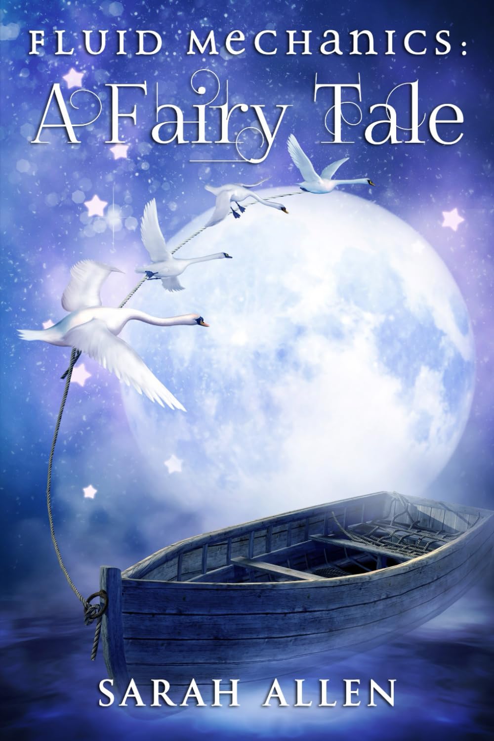 Fluid Mechanics: A Fairy Tale: 2 (Fairy Tale Physics)