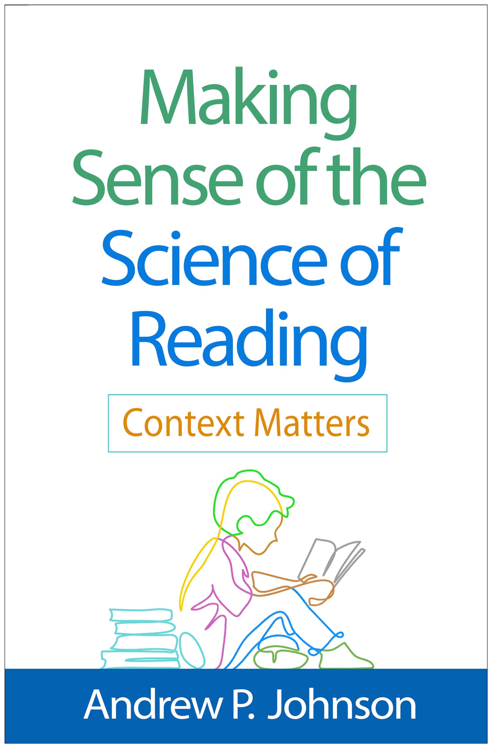 Making Sense of the Science of Reading: Context Matters