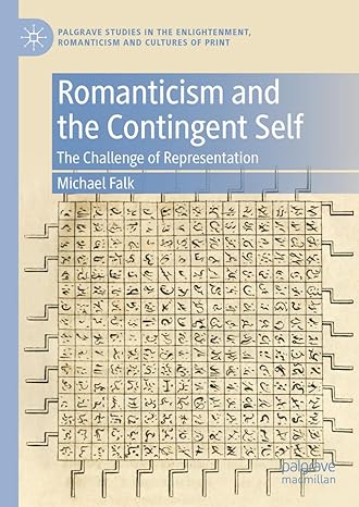 Romanticism and the Contingent Self: The Challenge of Representation (Palgrave Studies in the Enlightenment, Romanticism and Cultures of Print)-Wow! eBook