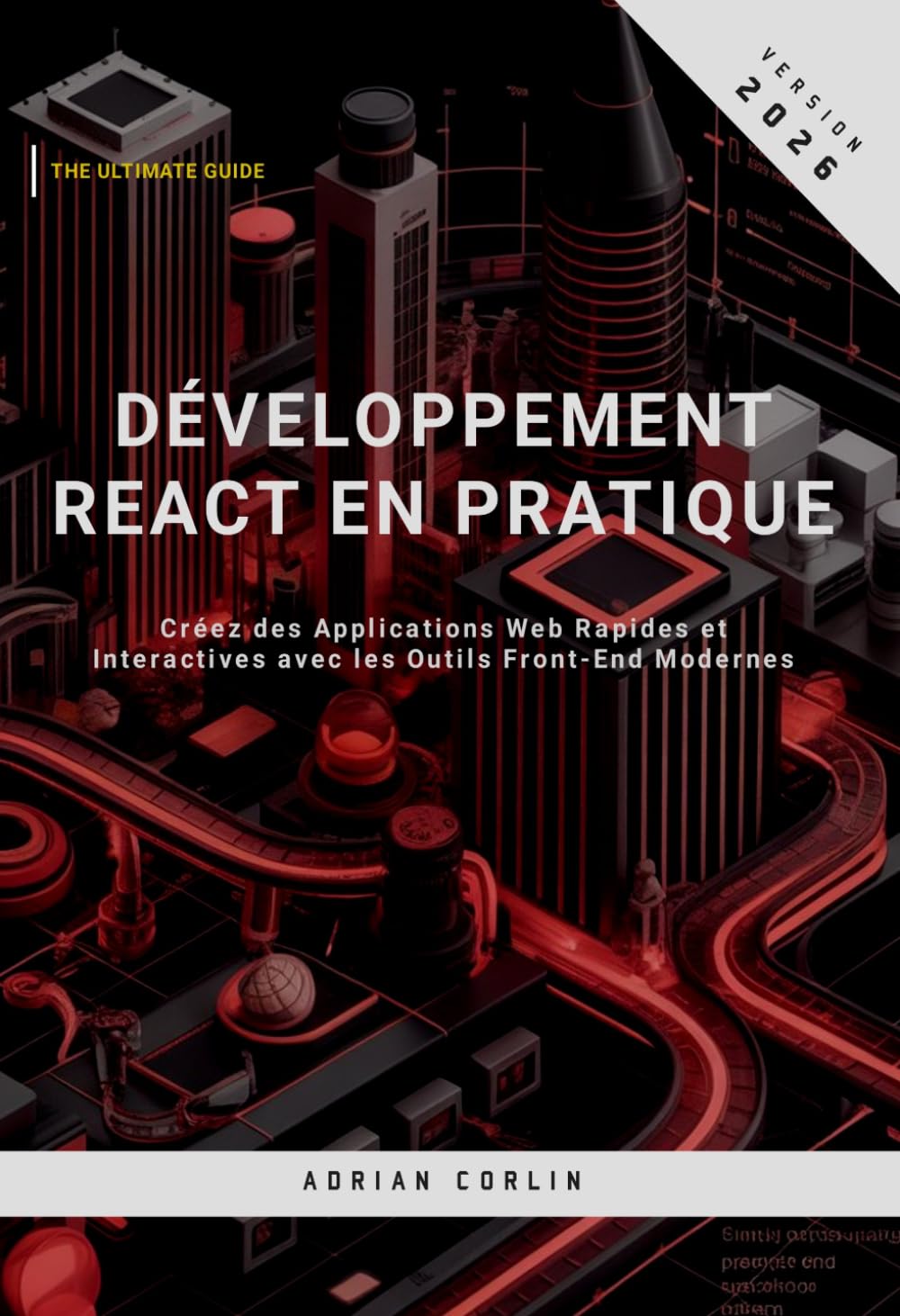 Développement React en Pratique: Créez des Applications Web Rapides et Interactives avec les Outils Front-End Modernes