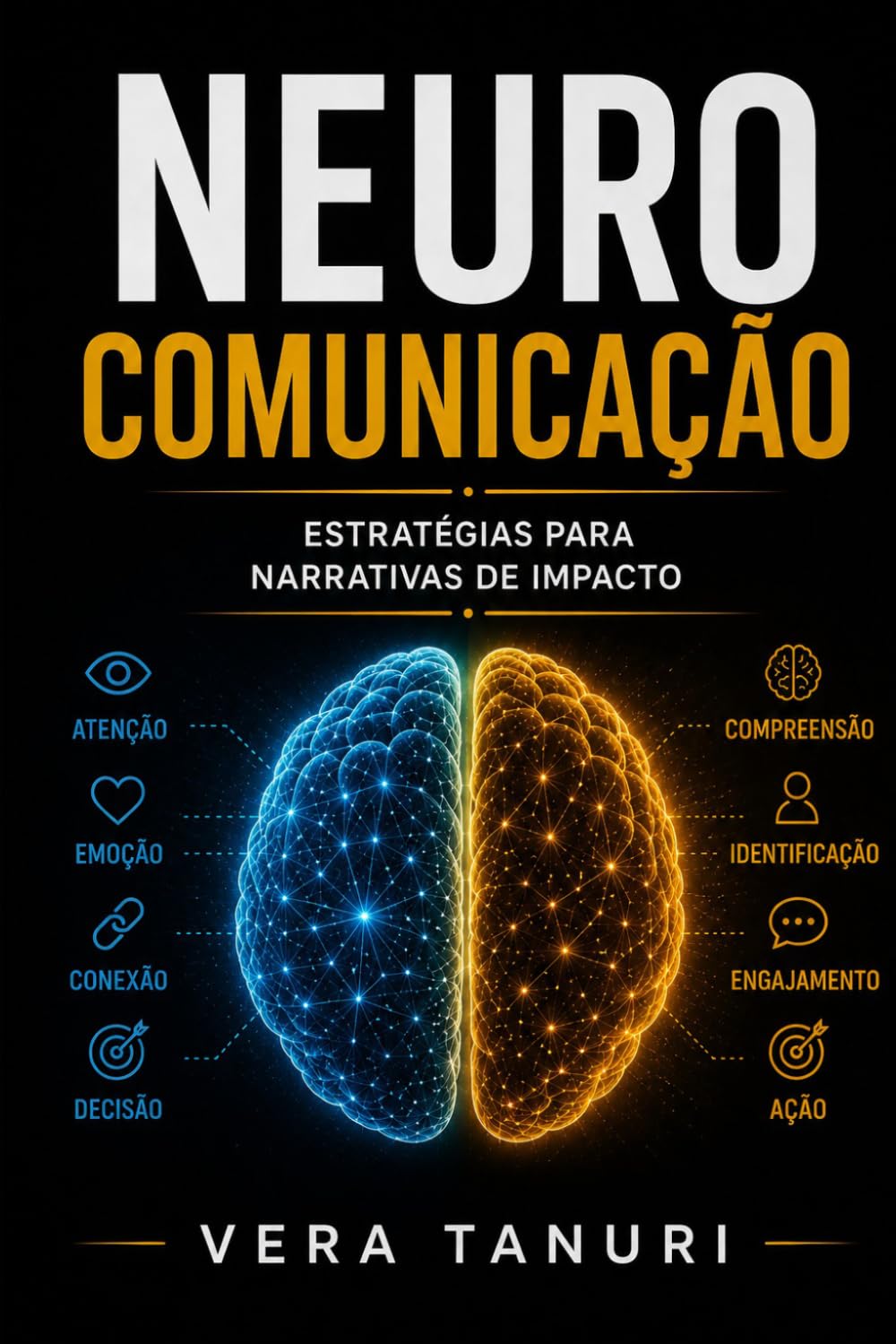 Neurocomunicação: Estratégias para Narrativas de Impacto: 4 (NEUROCIÊNCIA)