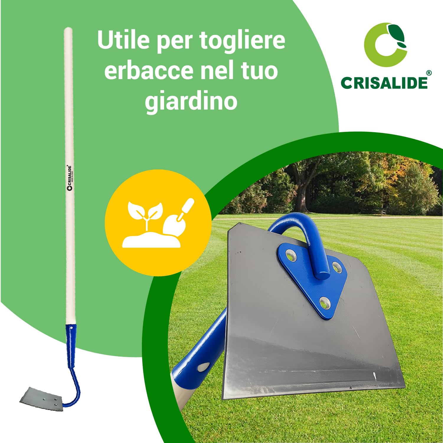 Crisalide® - Sarchiatore per Erbacce con Manico 150 cm in Legno di Faggio – Zappa Manuale da Giardino in Acciaio – Attrezzo Diserbo Preciso per Orto, Aiuole e Terreno