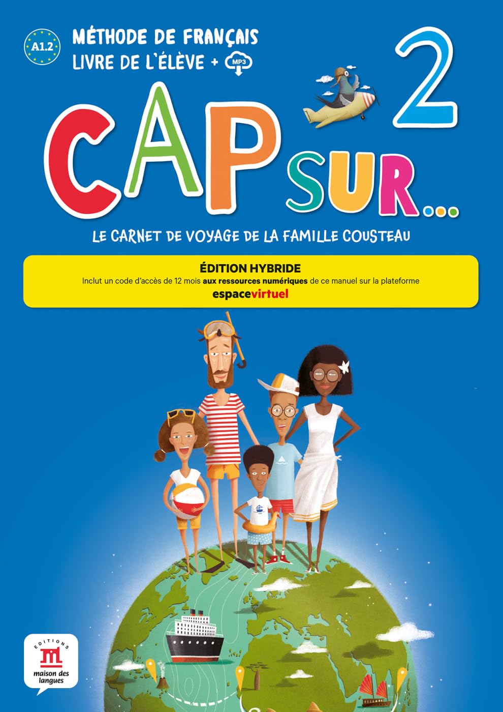 Cap Sur… 2 – Édition hybride: Le carnet de voyage de la famille Cousteau. Livre de l'élève avec ressources numériques (Cap Sur…: Le voyage de la famille Cousteau)