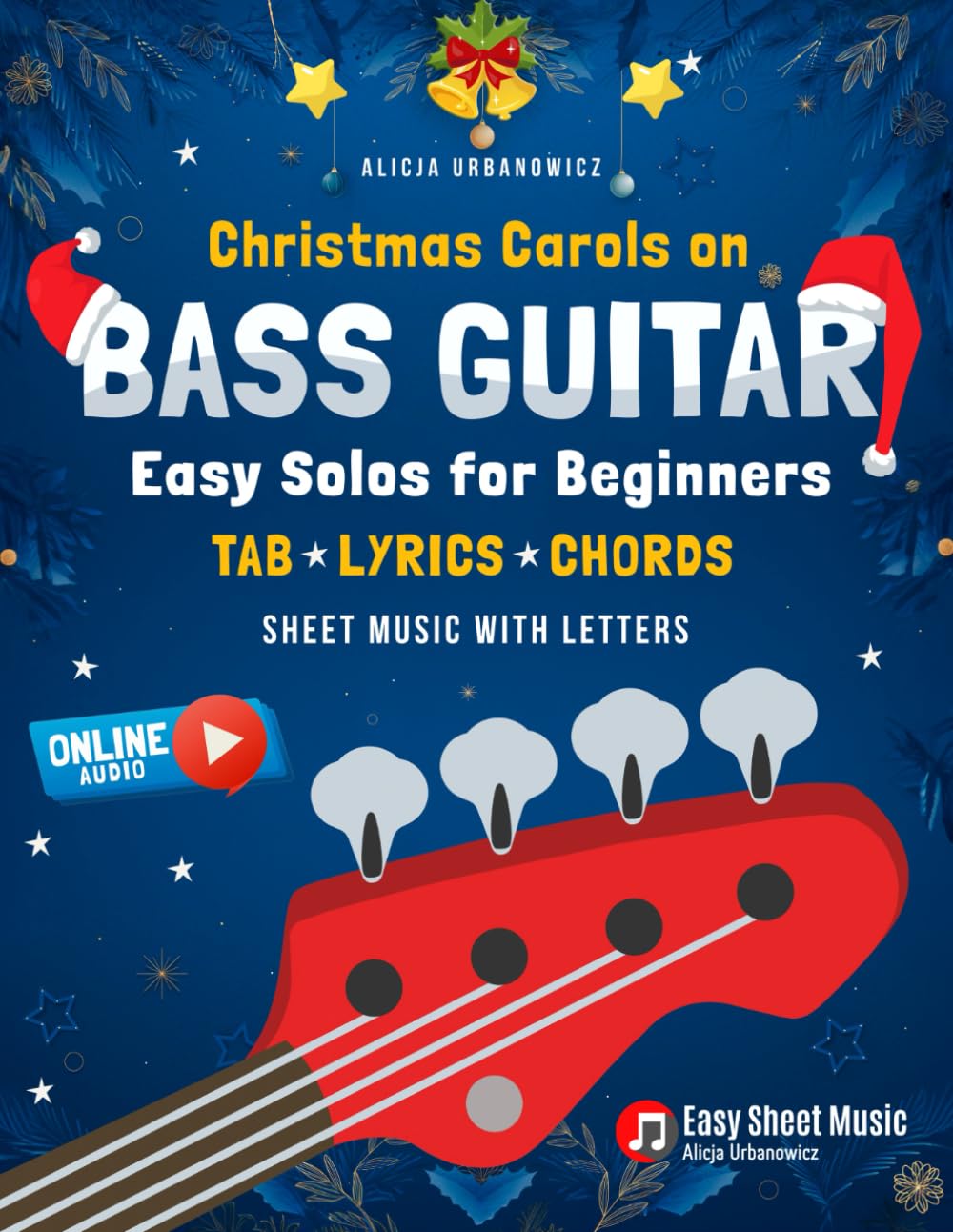 Christmas Carols on Bass Guitar I Easy Solos for Beginners: Learn 50 Popular Songs I Sheet Music with Letters and Tablature I Songbook for Kids Adults ... for Beginners on Your Favorite Instrument)