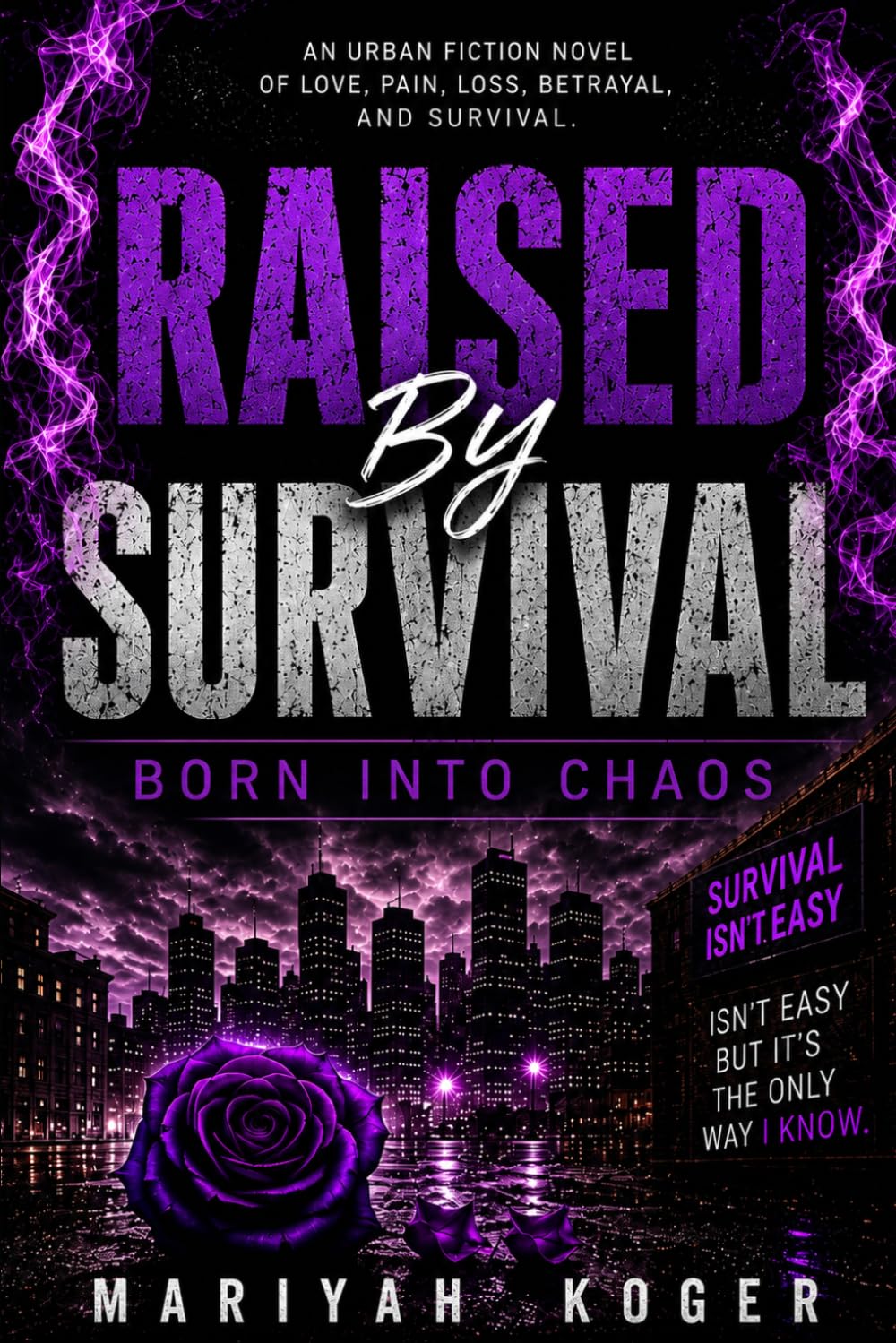 Raised by survival: Born into chaos