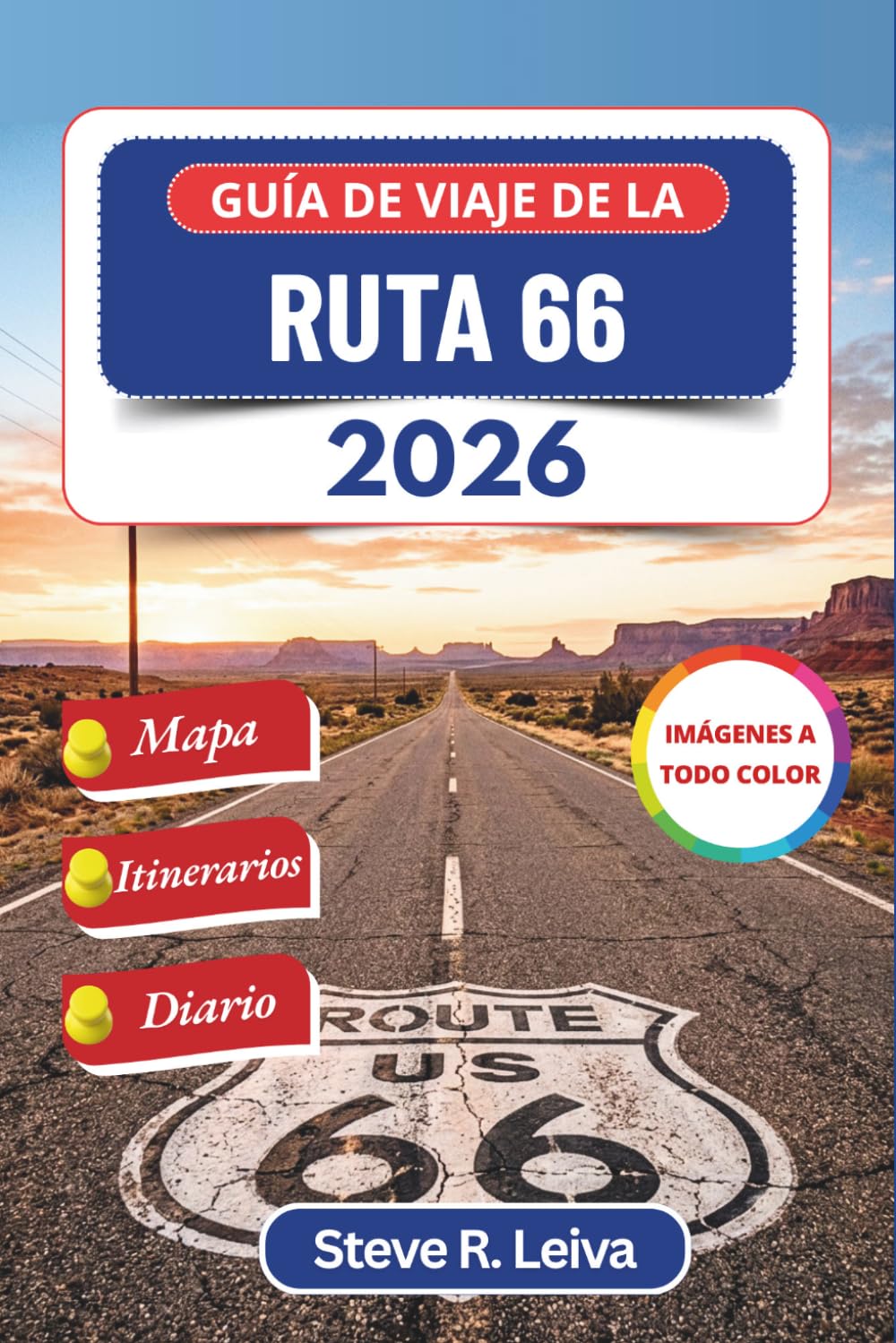 Guía de viaje de la Ruta 66 2026 (A todo color): Descubre atracciones de carretera, restaurantes clásicos, pueblos fantasma y paradas panorámicas con ... de diario (Guía del viajero a todo color)