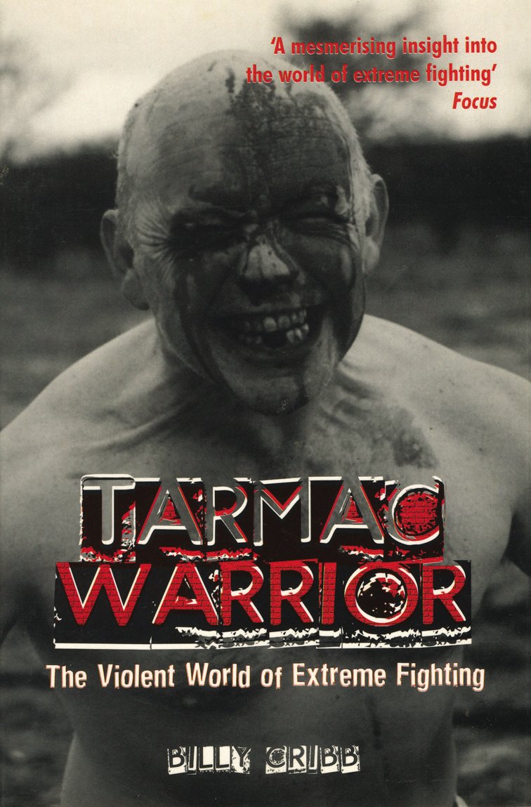 Tarmac Warrior: The Violent World Of Extreme Fighting,Billy Cr ,.9781840186758