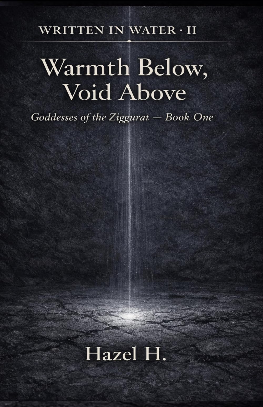 Warmth Below, Void Above (Written in Water)