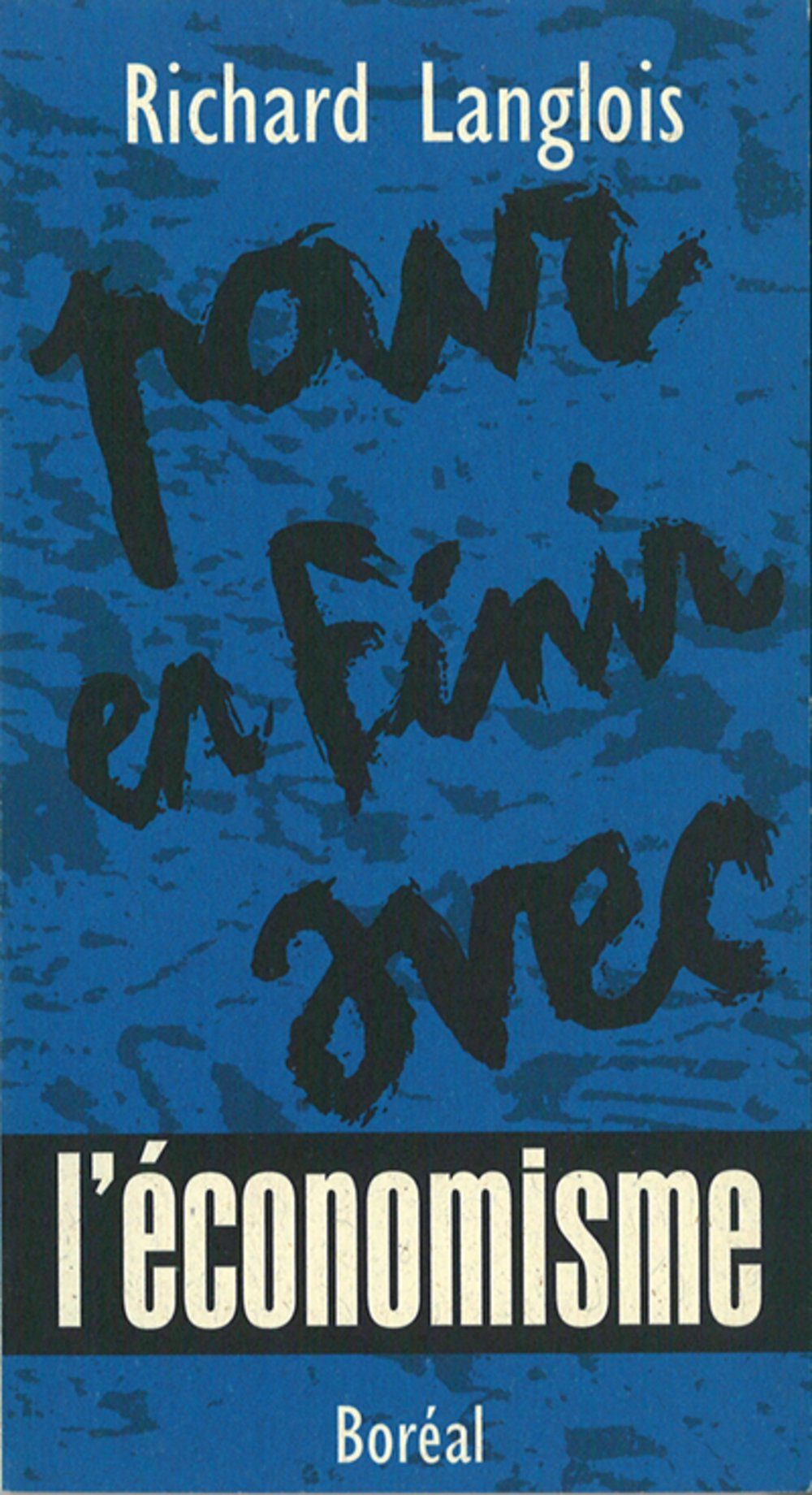 Pour en finir avec l'économisme [Paperback] Langlois, Richard