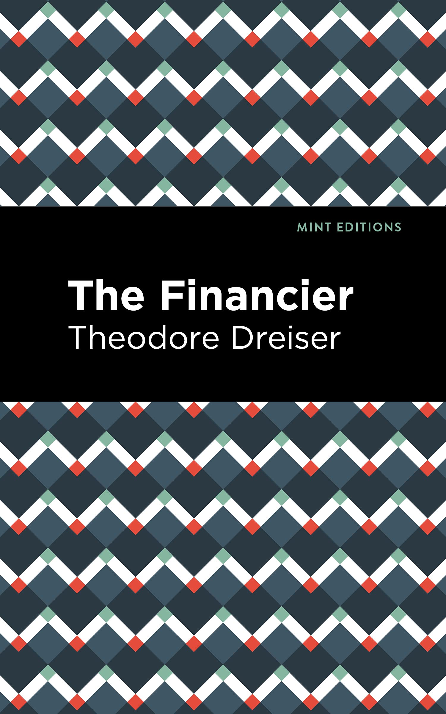 The Financier (Mint Editions (Literary Fiction))