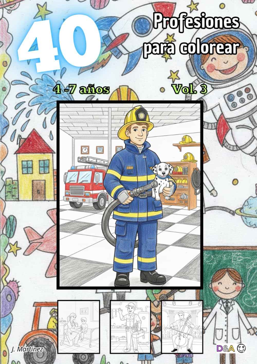 40 profesiones para colorear - Vol. 3 (4 - 7 años): Libro infantil para colorear. Contiene 40 dibujos de profesiones. Ideal para el desarrollo motriz ... dibujos infantiles para colorear (4 -7 años))
