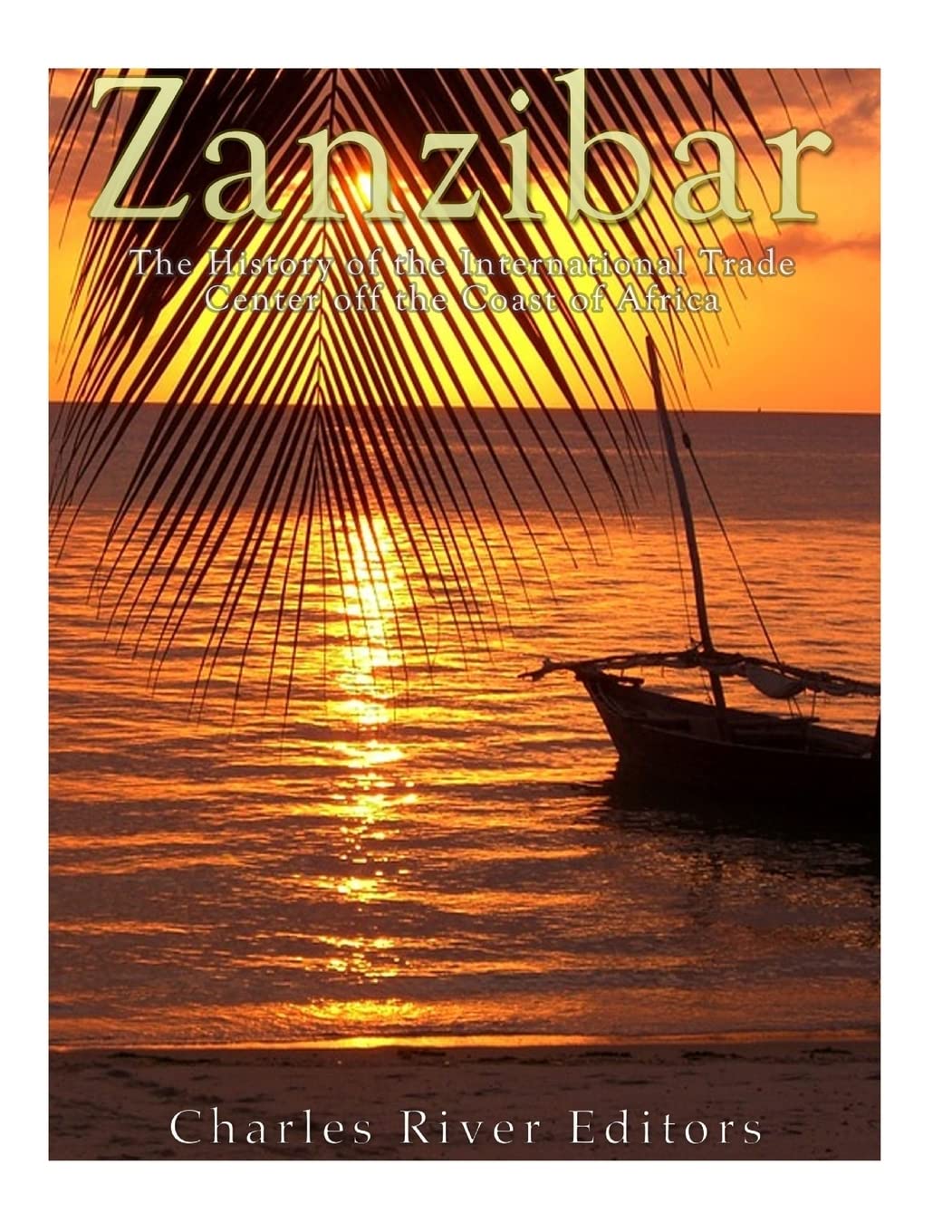 Zanzibar: The History of the International Trade Center off the Coast of Africa