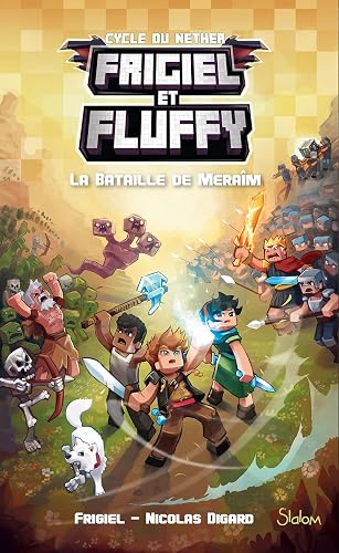 Frigiel et Fluffy, tome 4 : La Bataille de Meraîm - Minecraft