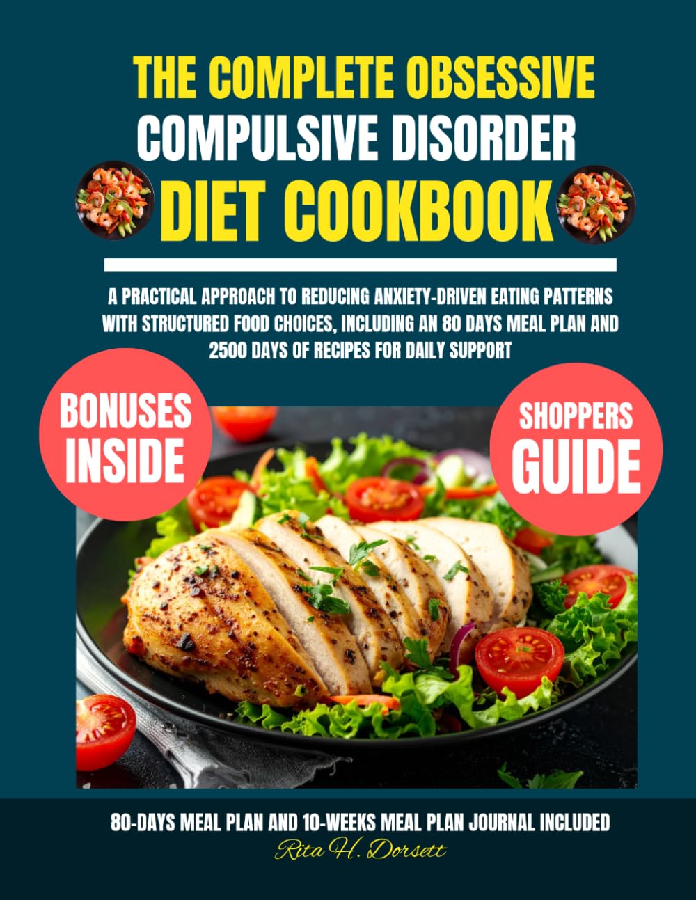 The Complete Obsessive Compulsive Disorder Diet Cookbook: A Practical Approach to Reducing Anxiety-Driven Eating Patterns with Structured Food ... Dorsett Diet and Nutrition Cookbook Series)
