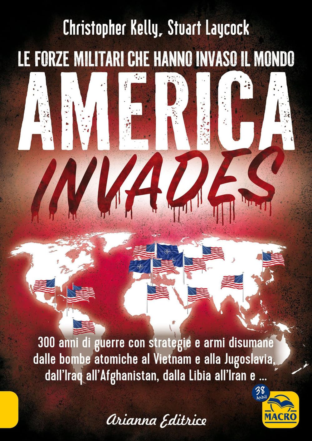 America invades. Le forze militari che hanno invaso il mondo