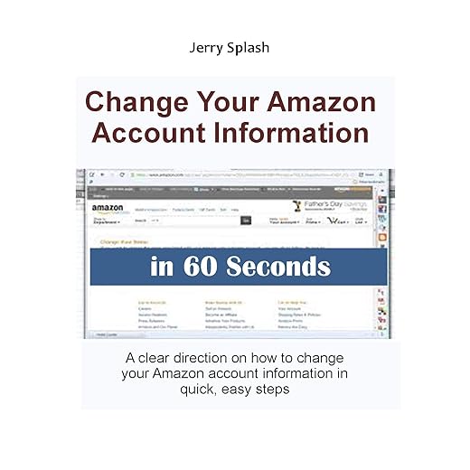 Change Your Amazon Account Information in 60 Seconds: A clear direction on how to change your Amazon account information in quick, easy steps (Jerry's Guide for Beginners)