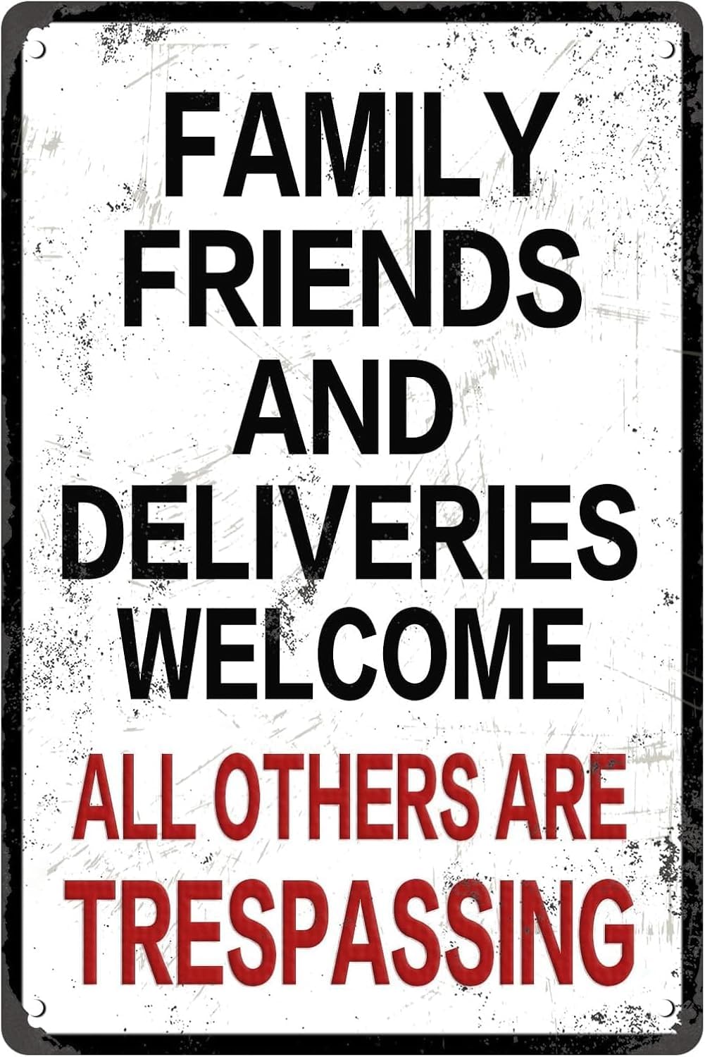 Family Friends And Deliveries Welcome Vintage Metal Sign No Trespass Tin Signs Retro Wall Decor For Home Kitchen Cafe Coffee Store Room Decor 8x12 Inch