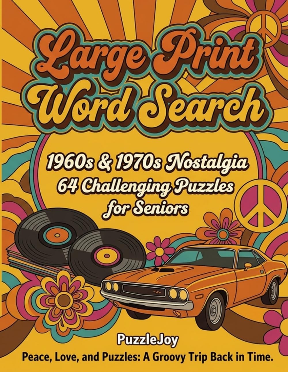Large Print Word Search for Seniors: 1960s and 1970s Nostalgia — 64 Challenging Puzzles with Fun Facts