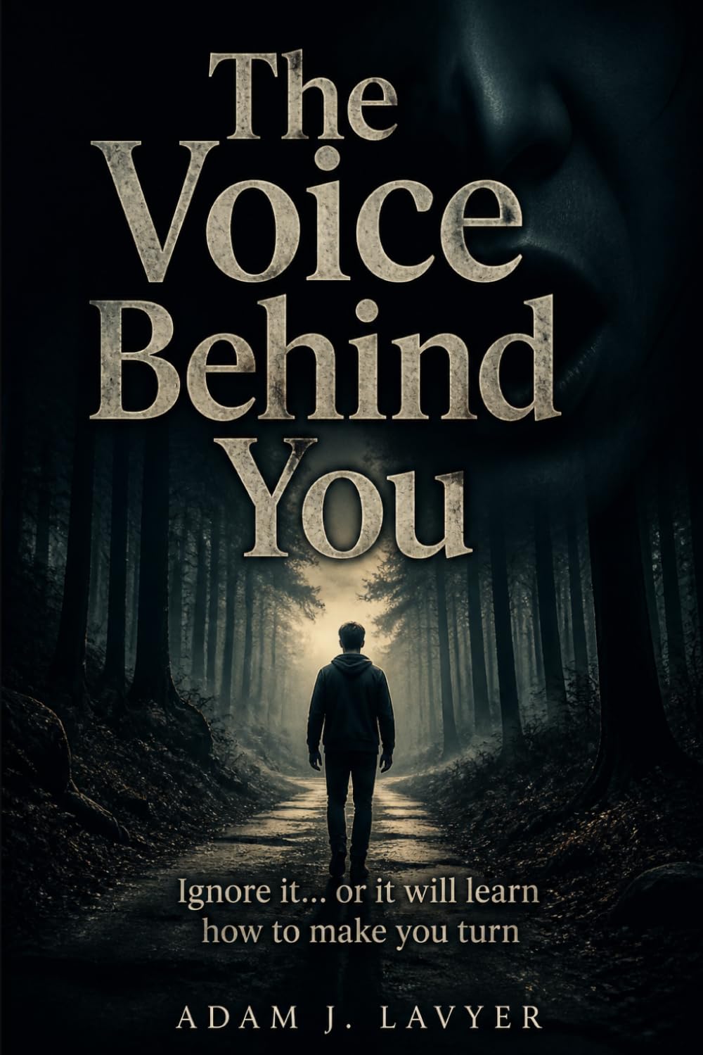 The Voice Behind You: Ignore it… or it will learn how to make you turn.
