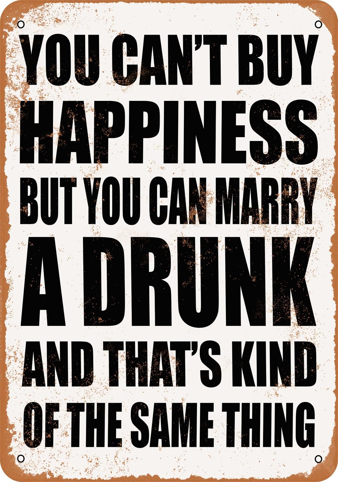 Metal Sign - Marry a DRUNK - Vintage Look home decor